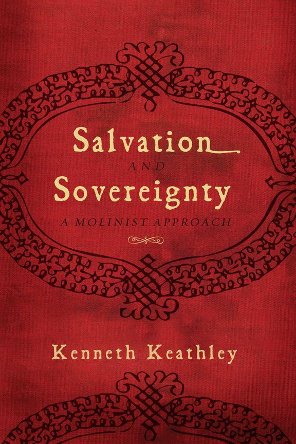 Salvation and Sovereignty: A Molinist Approach