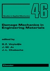 Damage Mechanics In Engineering Materials