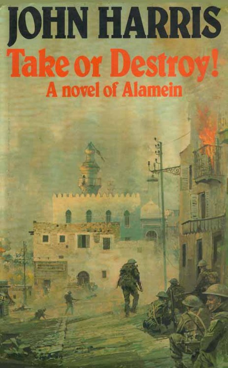 Take or destroy : a novel of Alamein