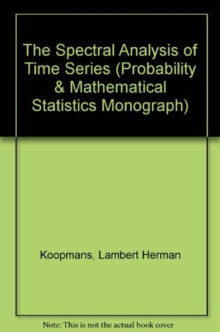 The Spectral Analysis of Time Series (Probability and mathematical statistics, 22)