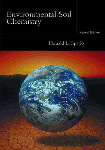 Environmental Soil Chemistry, Second Edition