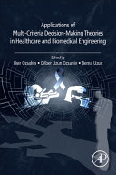 Applications of Multi-Criteria Decision-Making Theories in Healthcare and Biomedical Engineering