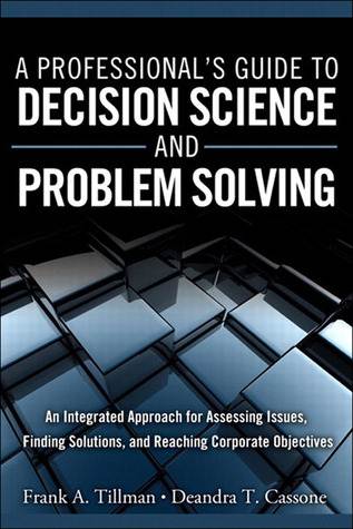 A Professional's Guide to Decision Science and Problem Solving