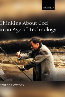 Thinking about God in an Age of Technology