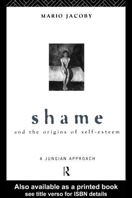 Shame and the Origins of Self-Esteem