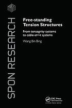 Free-standing tension structures : from tensegrity systems to cable-strut systems
