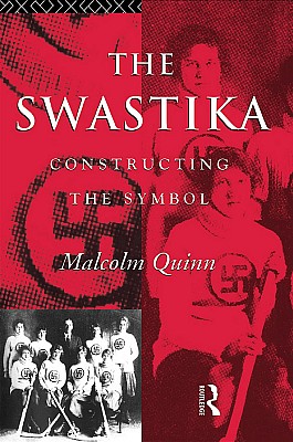 The swastika : constructing the symbol