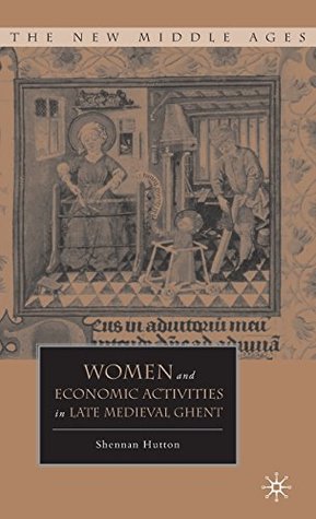 Women and Economic Activities in Late Medieval Ghent