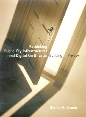 Rethinking Public Key Infrastructures and Digital Certificates