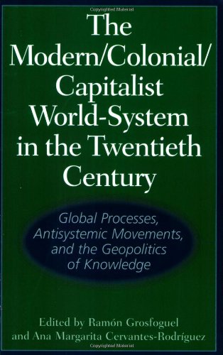 The Modern/Colonial/Capitalist World-System in the Twentieth Century