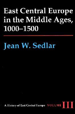 East Central Europe In The Middle Ages, 1000 1500