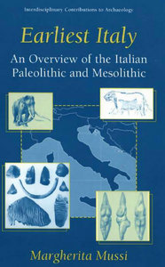 Earliest Italy An Overview Of The Italian Paleolithic And Mesolithic