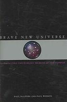 Brave New Universe