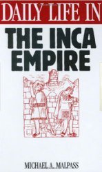 Daily Life in the Inca Empire