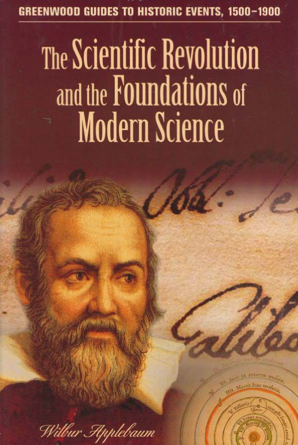The Scientific Revolution and the Foundations of Modern Science
