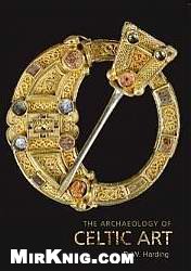 The Archaeology of Celtic Art