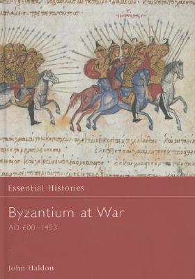 Byzantium at War Ad 600-1453