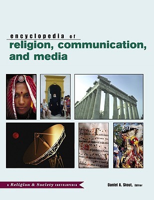 Encyclopedia Of Religion, Communication, And Media