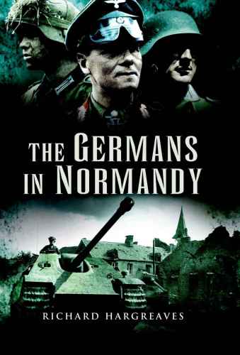 THE GERMANS IN NORMANDY