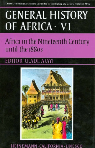 Africa in the Nineteenth Century Until the 1880s (UNESCO General History of Africa) (v. 6)