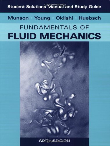 Student Solutions Manual &amp; Study Guide to Accompany Fundamentals of Fluid Mechanics