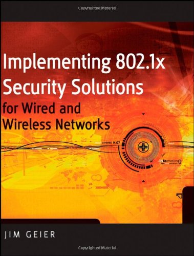 Implementing 802.1x Security Solutions for Wired and Wireless Networks