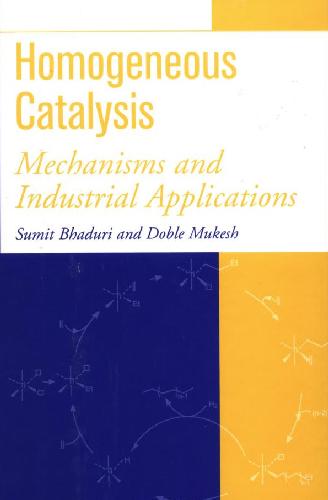 Homogeneous catalysis mechanisms and industrial applications