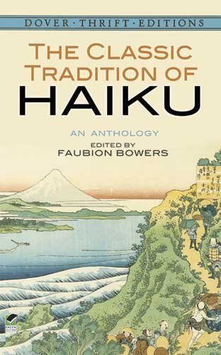 The classic tradition of haiku : an anthology.