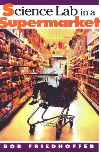 Science Lab in a Supermarket by Bob Friedhoffer