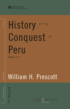 History of the Conquest of Peru (World Digital Library Edition)