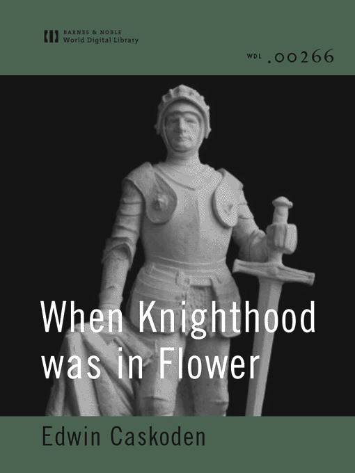 When Knighthood was in Flower (World Digital Library)