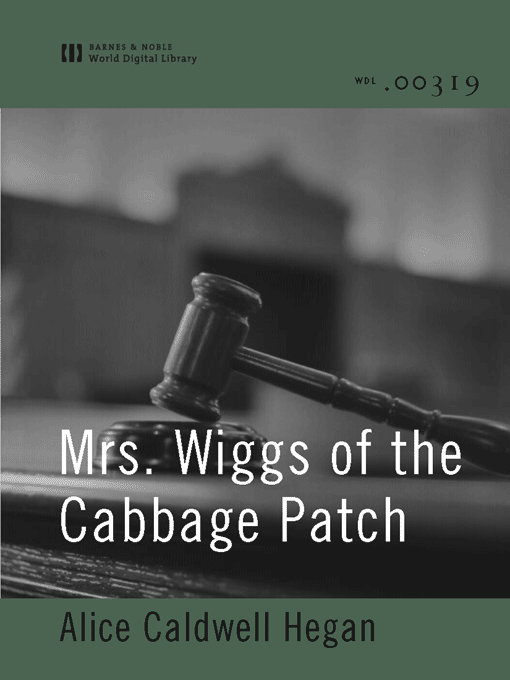 Mrs. Wiggs of the Cabbage Patch (World Digital Library Edition)