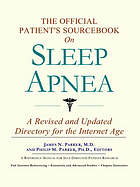 The Official Patient's Sourcebook on Sleep Apnea.