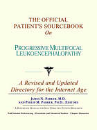 The official patient's sourcebook on progressive multifocal leukoencephalopathy