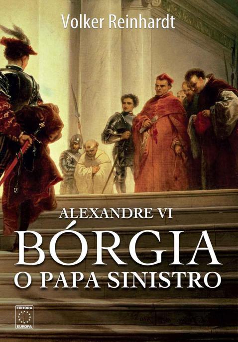 Alexandre VI: Bórgia, o papa sinistro(Oficial)