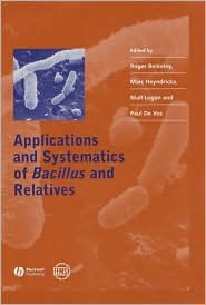 Applications and Systematics of Bacillus and Relatives