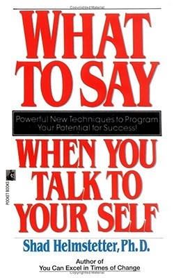 What to Say When You Talk to Your Self