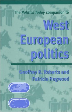 The Politics Today Companion to West European Politics