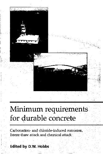 Minimum requirements for durable concrete : carbonation- and chloride-induced corrosion, freeze-thaw attack and chemical attack