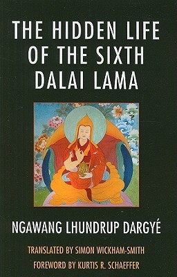 The Hidden Life of the Sixth Dalai Lama