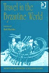 Travel in the Byzantine World