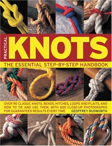 The Complete Guide to Knots and Knot Tying (Practical Handbooks (Lorenz))