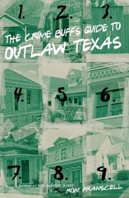 Crime Buff's Guide to Outlaw Texas
