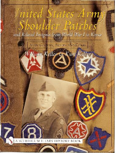 United States Army Shoulder Patches and Related Insignia from World War I to Korea