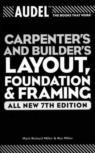 Audel Carpenter's and Builder's Layout, Foundation &amp; Framing