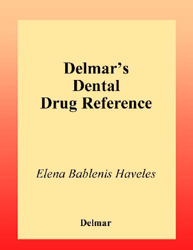 Delmar's Dental Drug Reference Guide