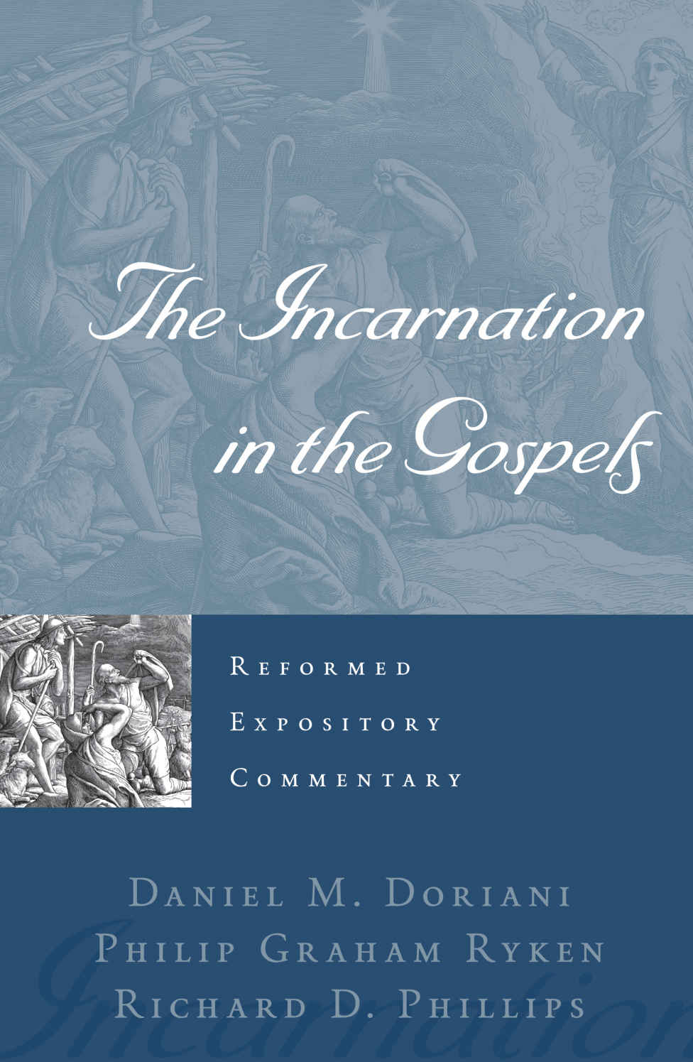 The Incarnation in the Gospels (Reformed Expository Commentaries)