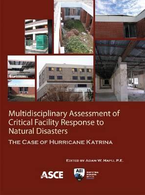 Multidisciplinary Assessment of Critical Facility Response to Natural Disasters
