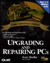 Upgrading and Repairing PCs [With (2) Videos, A+ Training, Reference Table for 3,600]