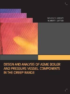 Design and Analysis of Asme Pressure Vessel Components in the Creep Range